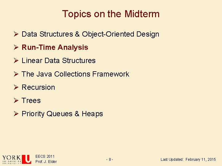 Topics on the Midterm Ø Data Structures & Object-Oriented Design Ø Run-Time Analysis Ø Topics on the Midterm Ø Data Structures & Object-Oriented Design Ø Run-Time Analysis Ø