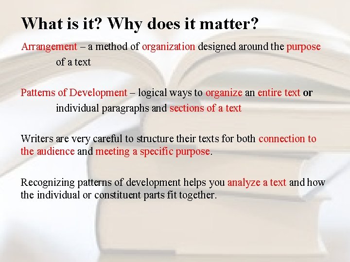 What is it? Why does it matter? Arrangement – a method of organization designed