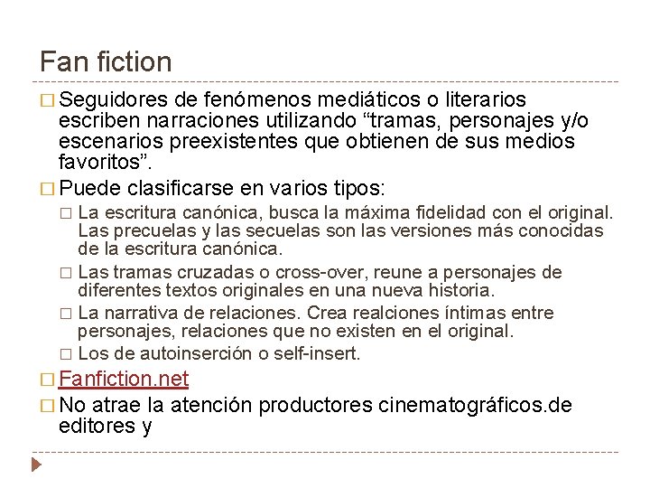 Fan fiction � Seguidores de fenómenos mediáticos o literarios escriben narraciones utilizando “tramas, personajes