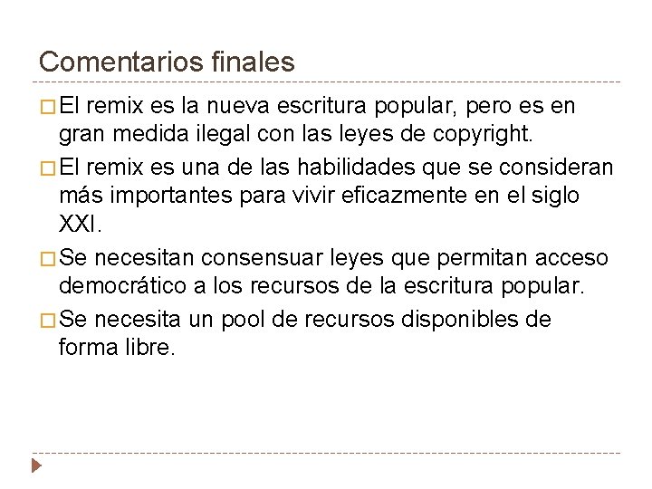 Comentarios finales � El remix es la nueva escritura popular, pero es en gran