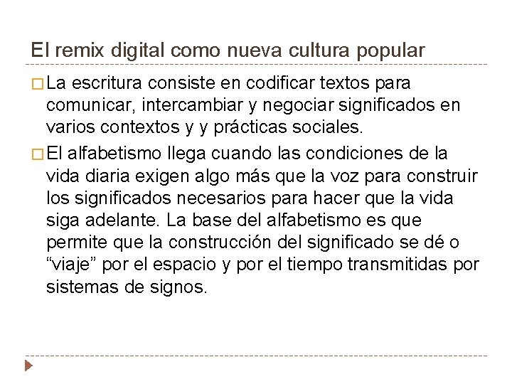 El remix digital como nueva cultura popular � La escritura consiste en codificar textos