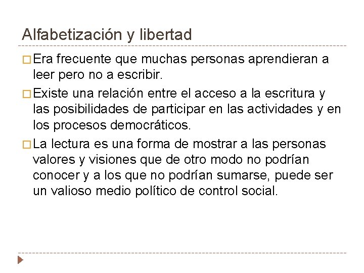 Alfabetización y libertad � Era frecuente que muchas personas aprendieran a leer pero no