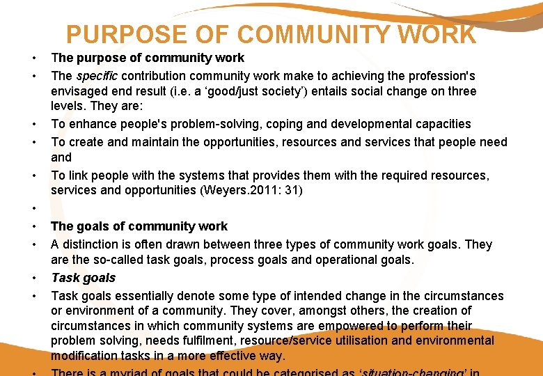 PURPOSE OF COMMUNITY WORK • • • The purpose of community work The specific