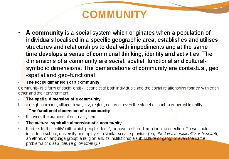 COMMUNITY • A community is a social system which originates when a population of