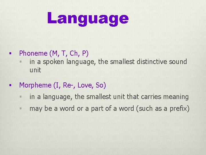 Language § Phoneme (M, T, Ch, P) § in a spoken language, the smallest