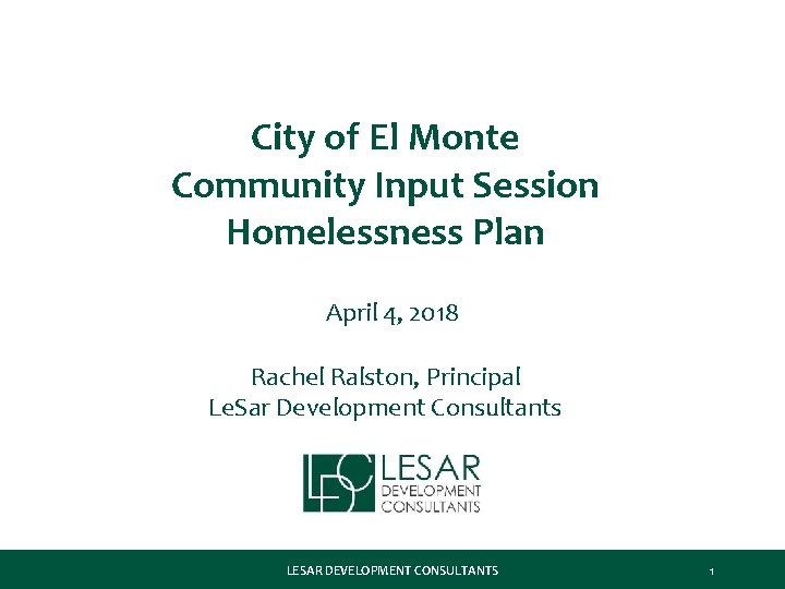 City of El Monte Community Input Session Homelessness Plan April 4, 2018 Rachel Ralston,