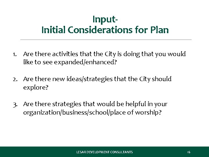 Input. Initial Considerations for Plan 1. Are there activities that the City is doing