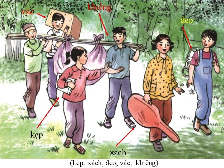 vác khiêng đeo kẹp xách (kẹp, xách, đeo, vác, khiêng) 