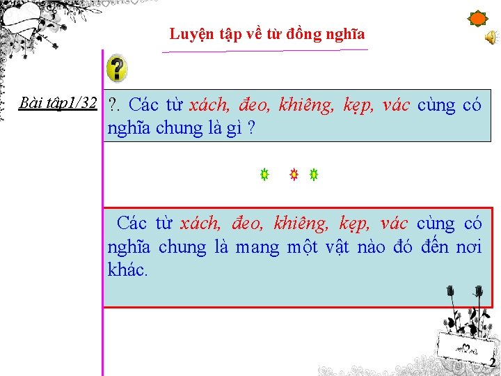 Luyện tập về từ đồng nghĩa Bài tập 1/32 ? . Các từ xách,