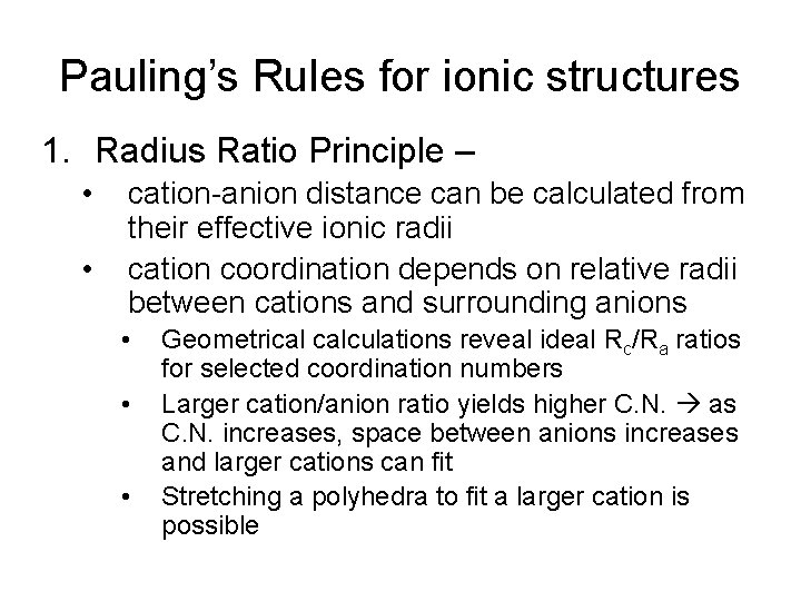 Pauling’s Rules for ionic structures 1. Radius Ratio Principle – • • cation-anion distance