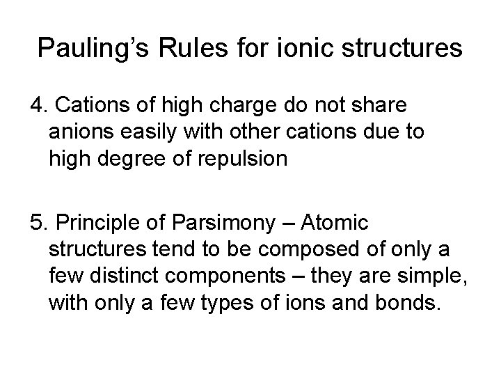 Pauling’s Rules for ionic structures 4. Cations of high charge do not share anions