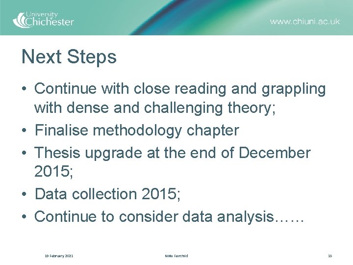 Next Steps • Continue with close reading and grappling with dense and challenging theory;