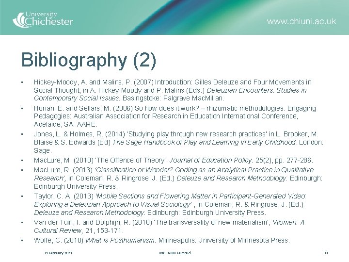 Bibliography (2) • • Hickey-Moody, A. and Malins, P. (2007) Introduction: Gilles Deleuze and