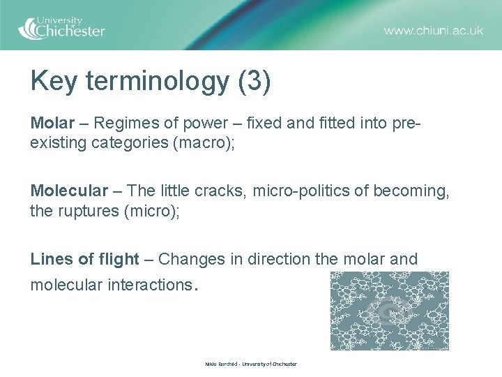 Key terminology (3) Molar – Regimes of power – fixed and fitted into preexisting