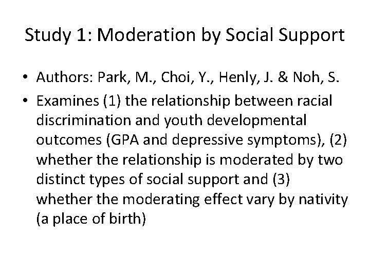 Study 1: Moderation by Social Support • Authors: Park, M. , Choi, Y. ,