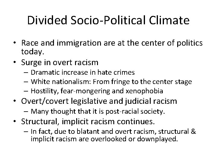 Divided Socio-Political Climate • Race and immigration are at the center of politics today.