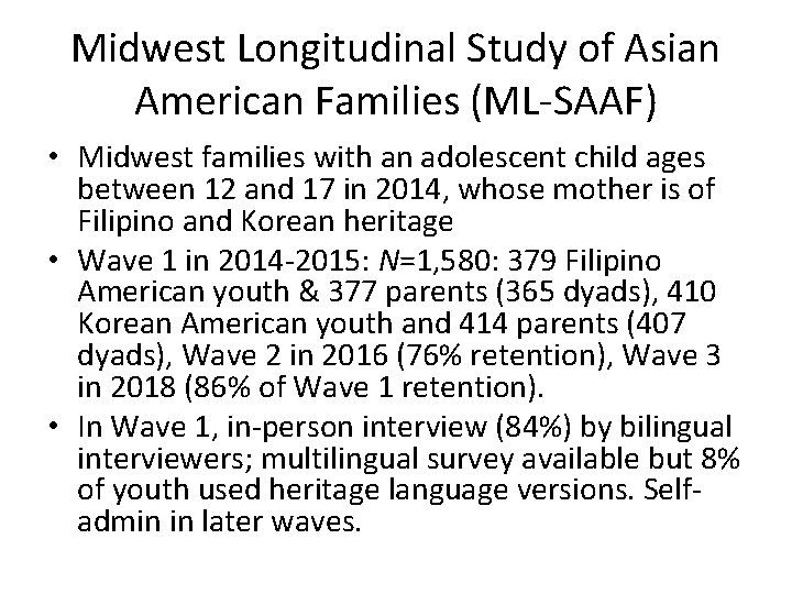 Midwest Longitudinal Study of Asian American Families (ML-SAAF) • Midwest families with an adolescent