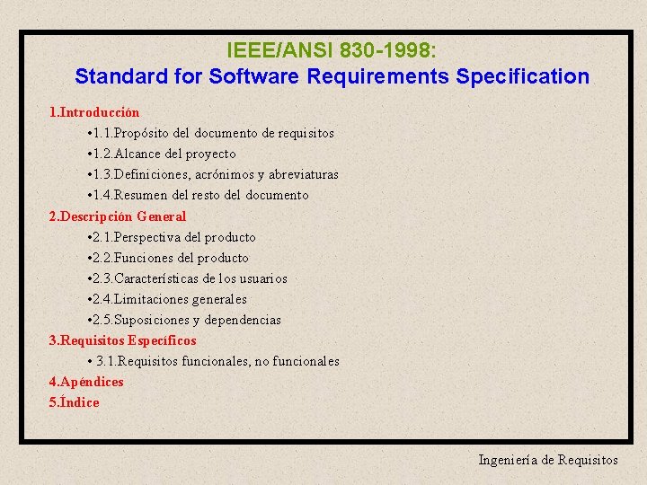 IEEE/ANSI 830 -1998: Standard for Software Requirements Specification 1. Introducción • 1. 1. Propósito