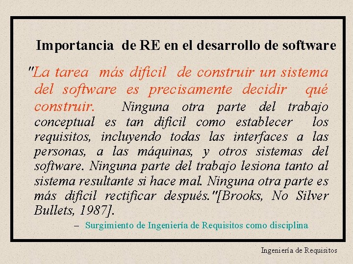Importancia de RE en el desarrollo de software "La tarea más difícil de construir
