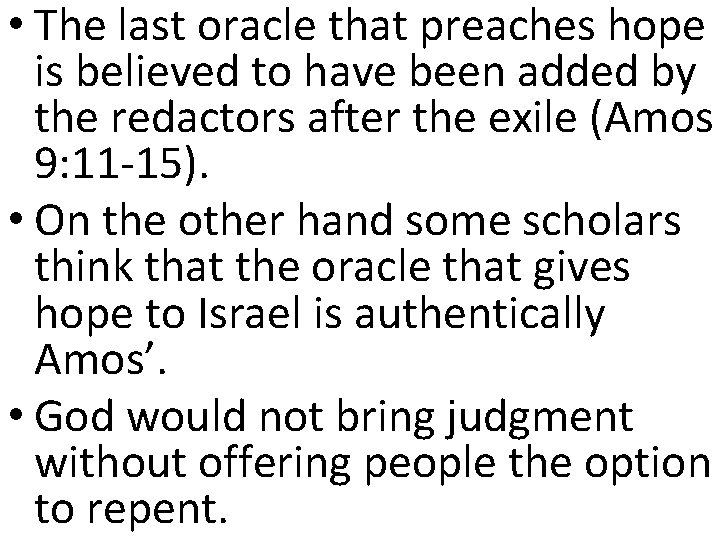 • The last oracle that preaches hope is believed to have been added • The last oracle that preaches hope is believed to have been added