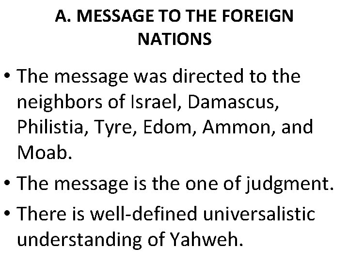 A. MESSAGE TO THE FOREIGN NATIONS • The message was directed to the neighbors