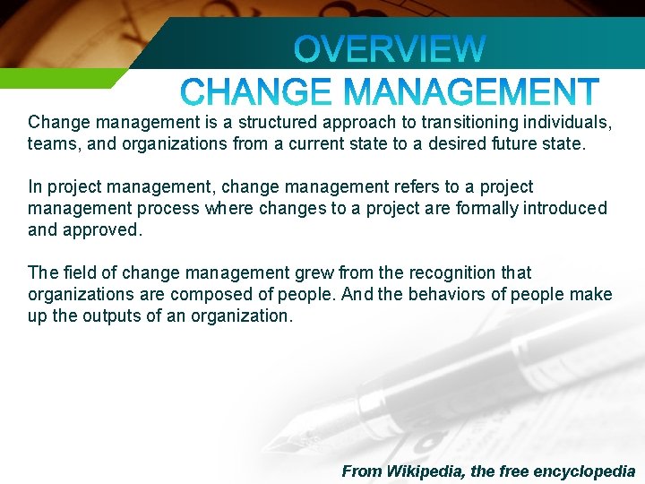 Change management is a structured approach to transitioning individuals, teams, and organizations from a