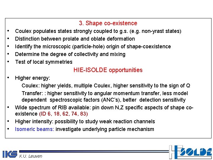 3. Shape co-existence • • • Coulex populates strongly coupled to g. s. (e.