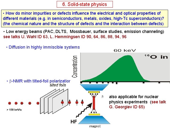 6. Solid-state physics • How do minor impurities or defects influence the electrical and