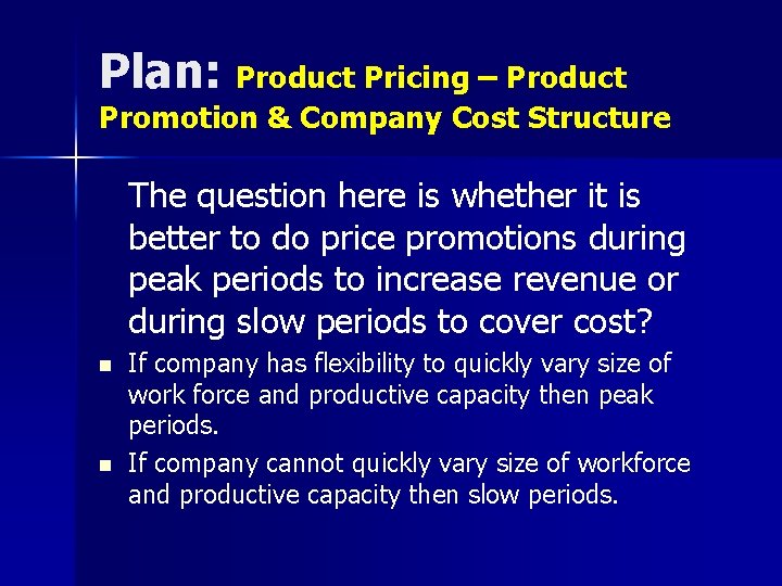 Plan: Product Pricing – Product Promotion & Company Cost Structure The question here is Plan: Product Pricing – Product Promotion & Company Cost Structure The question here is