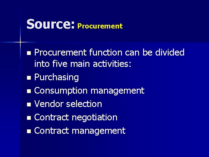Source: Procurement function can be divided into five main activities: n Purchasing n Consumption Source: Procurement function can be divided into five main activities: n Purchasing n Consumption