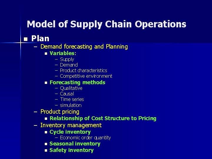 Model of Supply Chain Operations n Plan – Demand forecasting and Planning n n Model of Supply Chain Operations n Plan – Demand forecasting and Planning n n