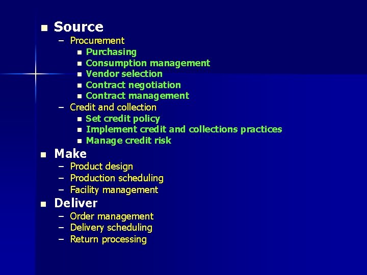 n Source – Procurement n n n Purchasing Consumption management Vendor selection Contract negotiation n Source – Procurement n n n Purchasing Consumption management Vendor selection Contract negotiation
