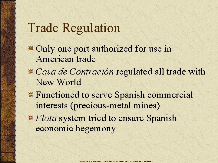 Trade Regulation Only one port authorized for use in American trade Casa de Contración