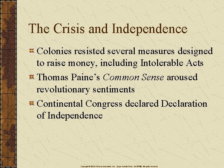 The Crisis and Independence Colonies resisted several measures designed to raise money, including Intolerable