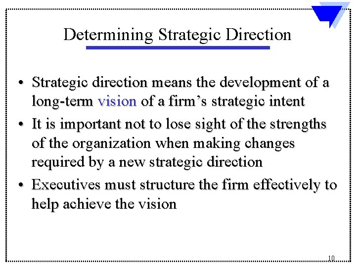 Determining Strategic Direction • Strategic direction means the development of a long-term vision of Determining Strategic Direction • Strategic direction means the development of a long-term vision of