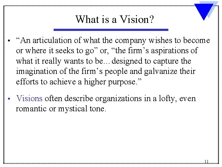 What is a Vision? • “An articulation of what the company wishes to become What is a Vision? • “An articulation of what the company wishes to become
