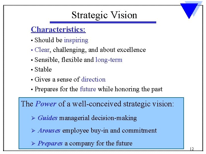 Strategic Vision Characteristics: • Should be inspiring • Clear, challenging, and about excellence • Strategic Vision Characteristics: • Should be inspiring • Clear, challenging, and about excellence •