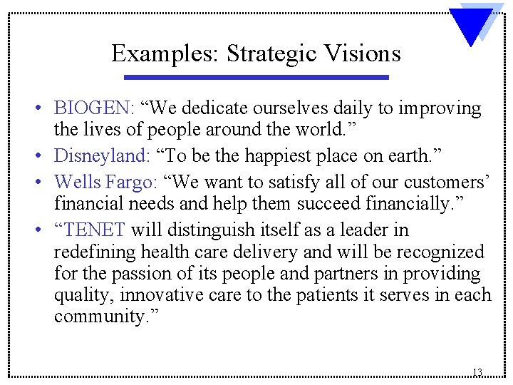 Examples: Strategic Visions • BIOGEN: “We dedicate ourselves daily to improving the lives of Examples: Strategic Visions • BIOGEN: “We dedicate ourselves daily to improving the lives of
