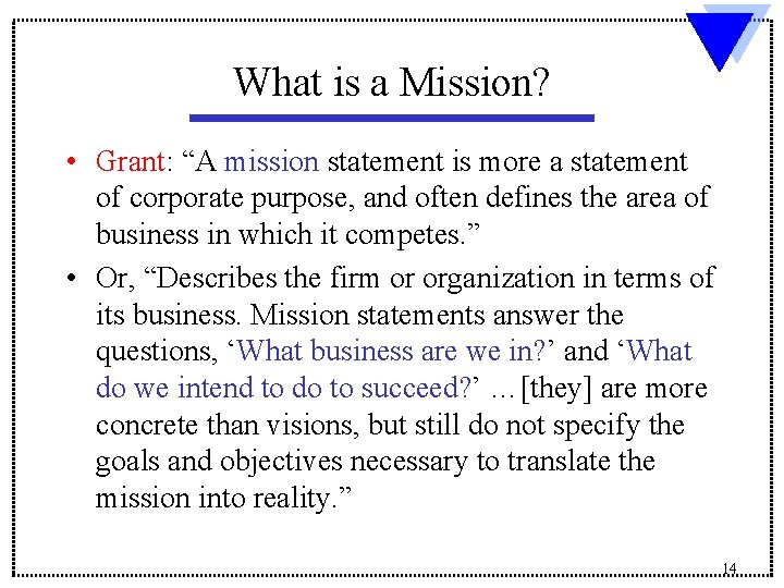 What is a Mission? • Grant: “A mission statement is more a statement of What is a Mission? • Grant: “A mission statement is more a statement of
