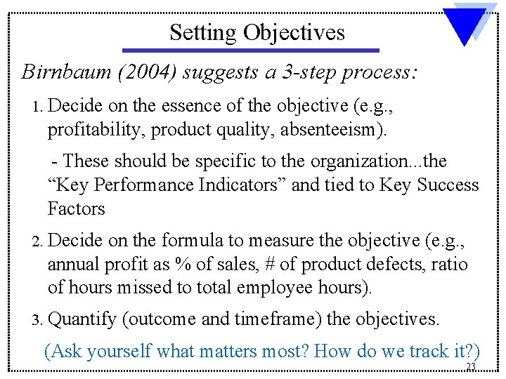 Setting Objectives Birnbaum (2004) suggests a 3 -step process: 1. Decide on the essence Setting Objectives Birnbaum (2004) suggests a 3 -step process: 1. Decide on the essence