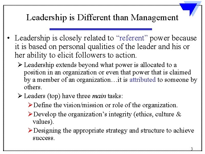 Leadership is Different than Management • Leadership is closely related to “referent” power because Leadership is Different than Management • Leadership is closely related to “referent” power because