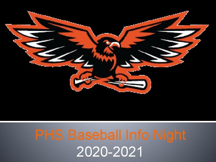 PHS Baseball Info Night 2020 -2021 