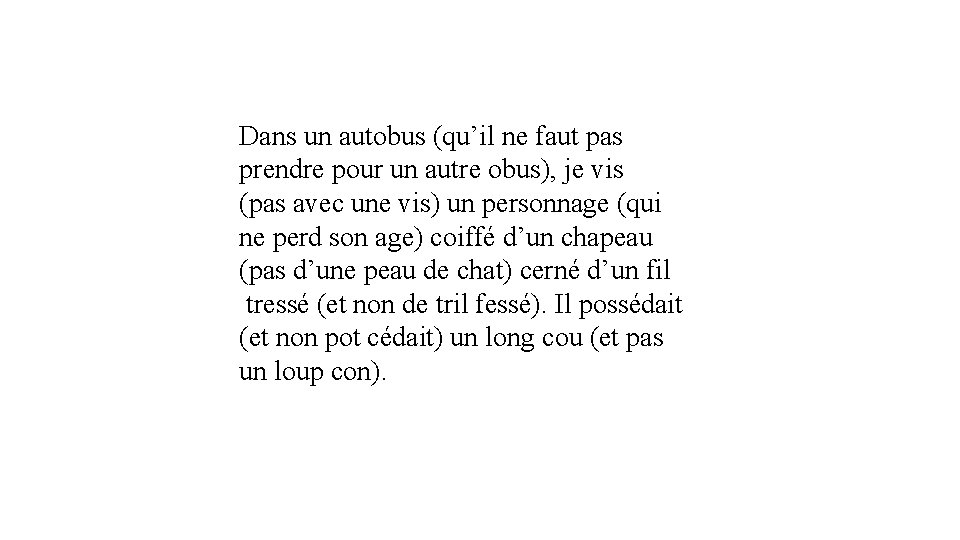 Dans un autobus (qu’il ne faut pas prendre pour un autre obus), je vis