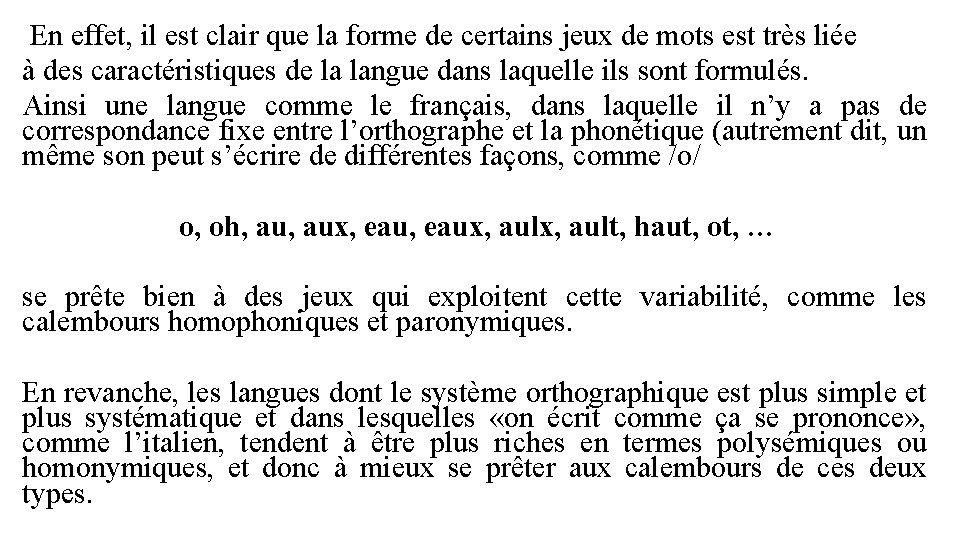  En effet, il est clair que la forme de certains jeux de mots