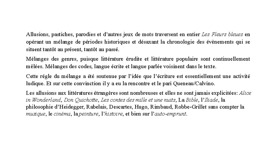 Allusions, pastiches, parodies et d’autres jeux de mots traversent en entier Les Fleurs bleues
