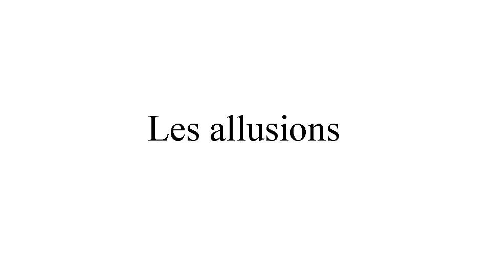 Les allusions 