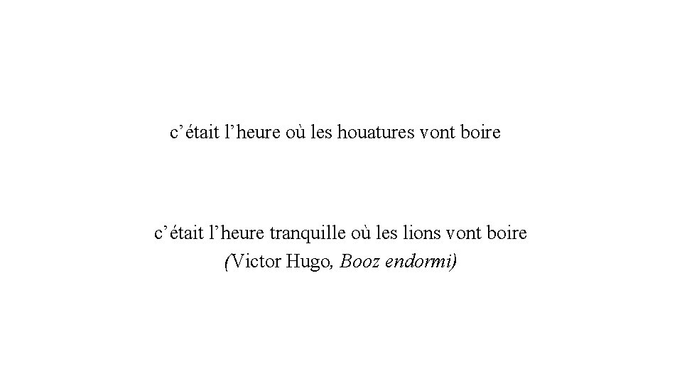 c’était l’heure où les houatures vont boire c’était l’heure tranquille où les lions vont