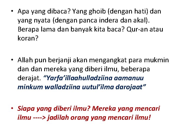  • Apa yang dibaca? Yang ghoib (dengan hati) dan yang nyata (dengan panca