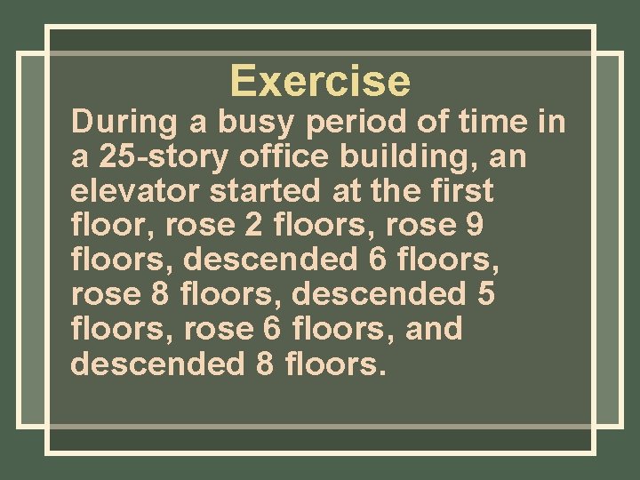 Exercise During a busy period of time in a 25 -story office building, an Exercise During a busy period of time in a 25 -story office building, an
