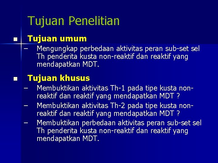 Tujuan Penelitian n Tujuan umum – n Mengungkap perbedaan aktivitas peran sub-set sel Th